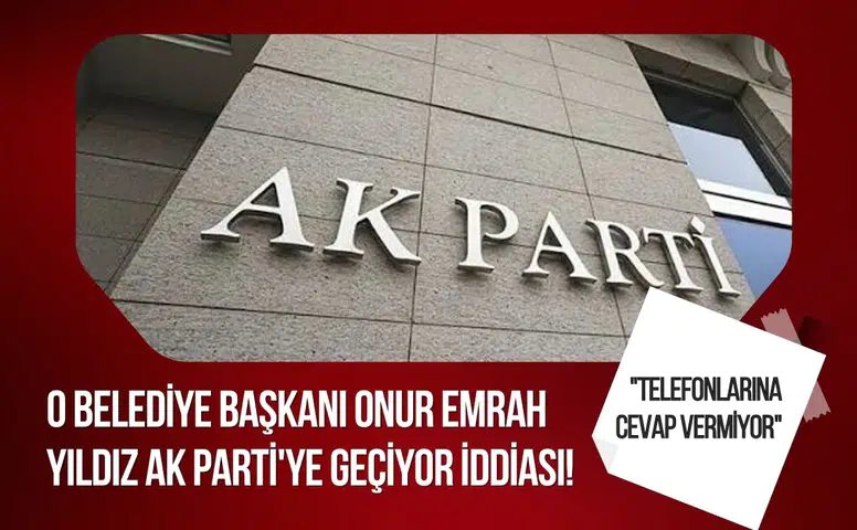 Çiğli Belediye Başkanı Onur Emrah Yıldız'ın AK Parti'ye geçeceği iddia edildi