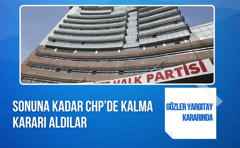 CHP’de 49 isim bekleme kararı aldı: Gözler Yargıtay ve YDK’da