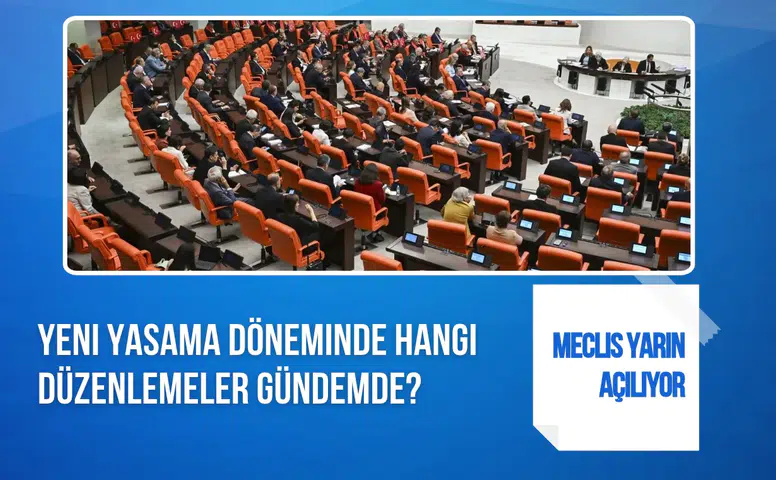 TBMM'de yeni yasama yılı başlıyor: Meclis'in gündemindeki düzenlemeler