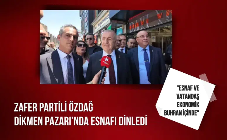Zafer Partili Özdağ: "Esnaf ve vatandaş ekonomik buhran içinde"