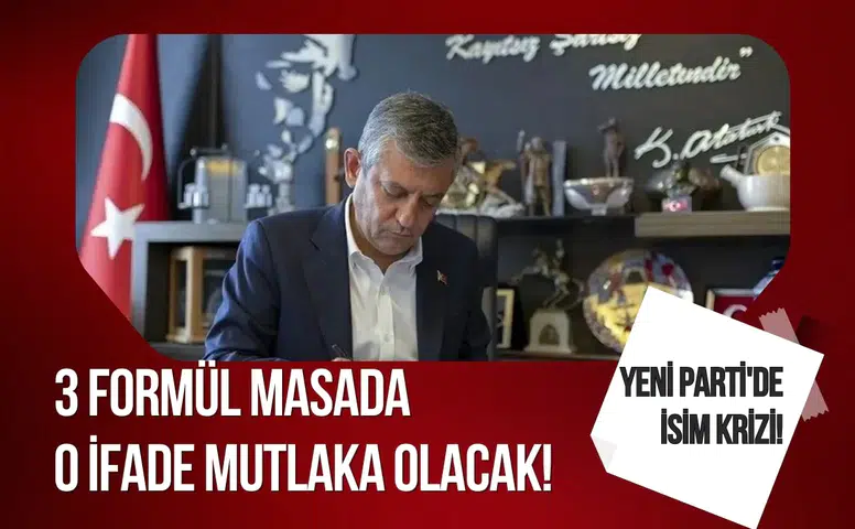 Yeni Parti'de isim krizi! 3 formül masada, o ifade mutlaka olacak!