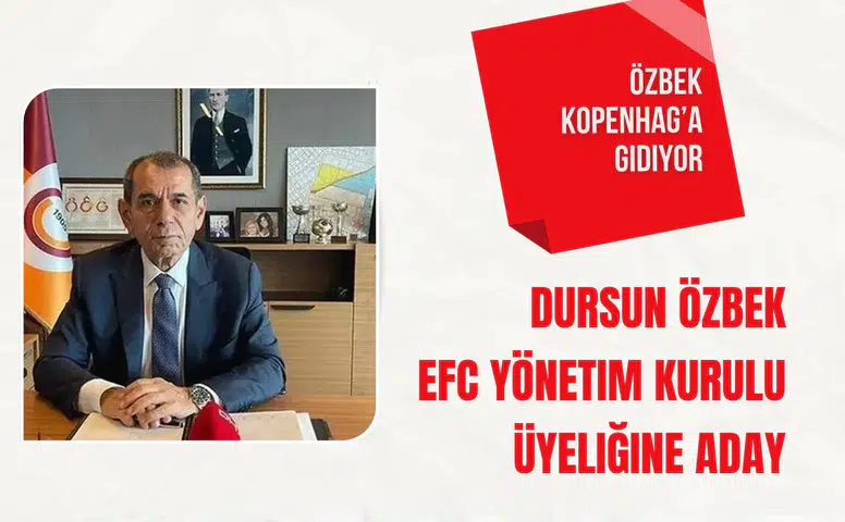Dursun Özbek EFC yönetim kurulu üyeliğine aday