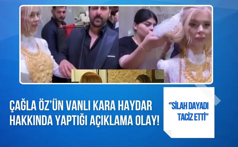 Çağla Öz'ün Vanlı Kara Haydar hakkında yıllar önceki açıklamaları gündemde