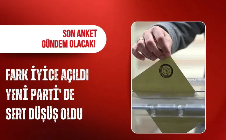 Son seçim anketinde fark 1,43 puana indi: Yeni Parti'de dikkat çeken düşüş