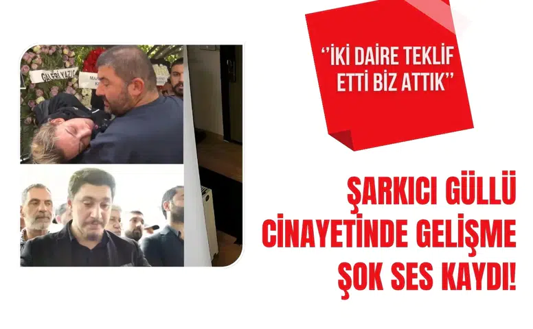 Güllü'nün ölümüne ilişkin soruşturmada dikkat çeken ses kaydı