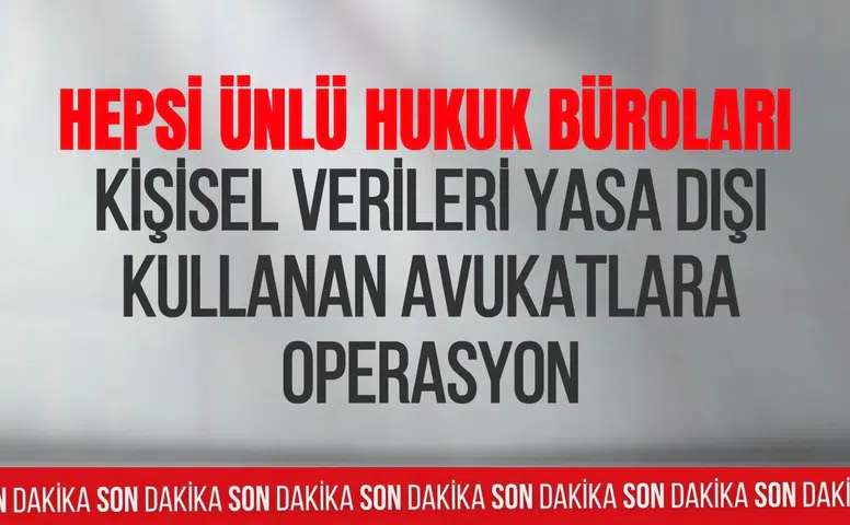 Yasa dışı “panel” soruşturmasında 31 avukata gözaltı kararı: Hukuk bürolarına eş zamanlı operasyon