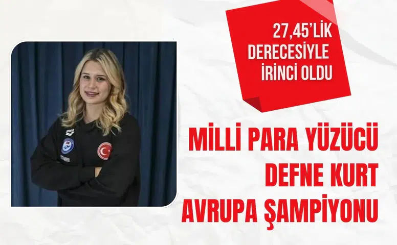Milli para yüzücü Defne Kurt Avrupa şampiyonu oldu