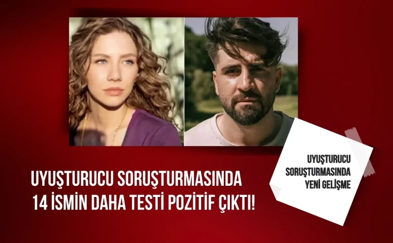 Uyuşturucu soruşturmasında 14 ismin daha testi pozitif çıktı