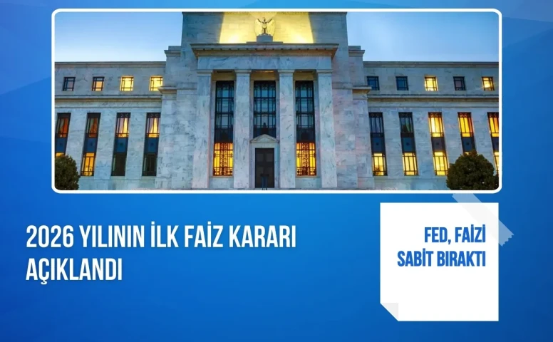 2026 yılının ilk faiz kararı açıklandı: FED, faizi sabit bıraktı