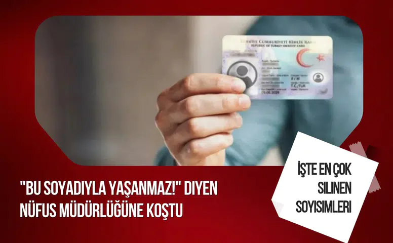 Türkiye'de en çok değiştirilen soyadları gündem oldu! Binlerce kişi nüfus müdürlüklerine başvurdu