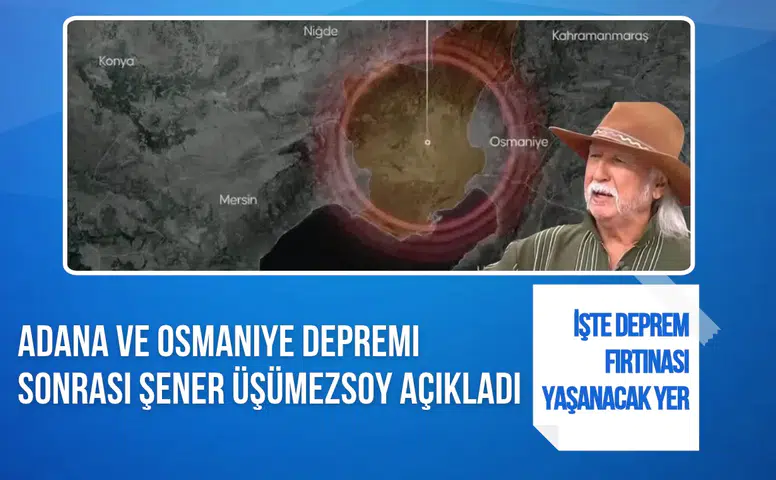 Adana ve Osmaniye'deki depremler sonrası Şener Üşümezsoy'dan değerlendirme