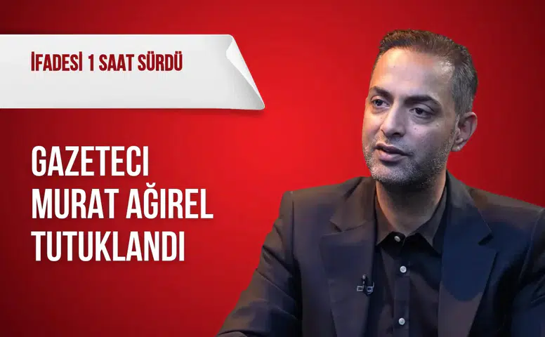 Gazeteci Murat Ağırel tutuklandı