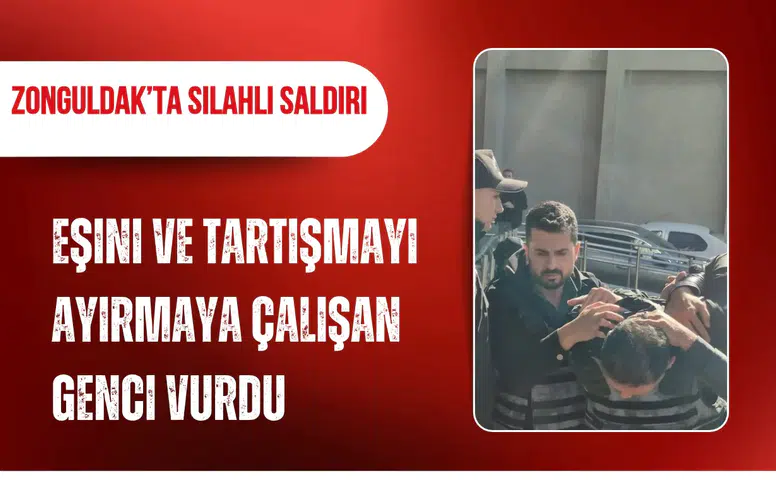 Zonguldak'ta eşini ve tartışmayı ayırmaya çalışan genci tabancayla yaralayan şüpheli yakalandı
