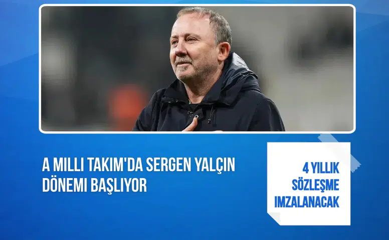 A Milli Takım'da Sergen Yalçın dönemi başlıyor: 4 yıllık sözleşme imzalanacak