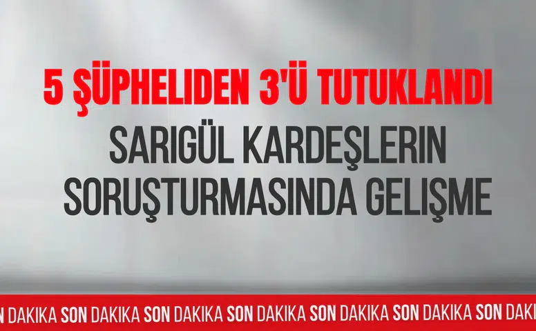 Sarıgül ailesine yönelik soruşturmada yeni gelişme! 5 şüpheliden 3'ü tutuklandı