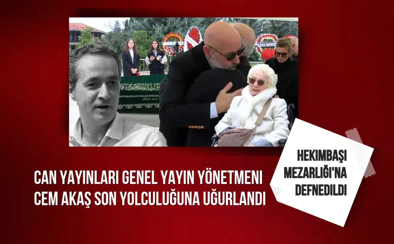 Can Yayınları Genel Yayın Yönetmeni Cem Akaş son yolculuğuna uğurlandı
