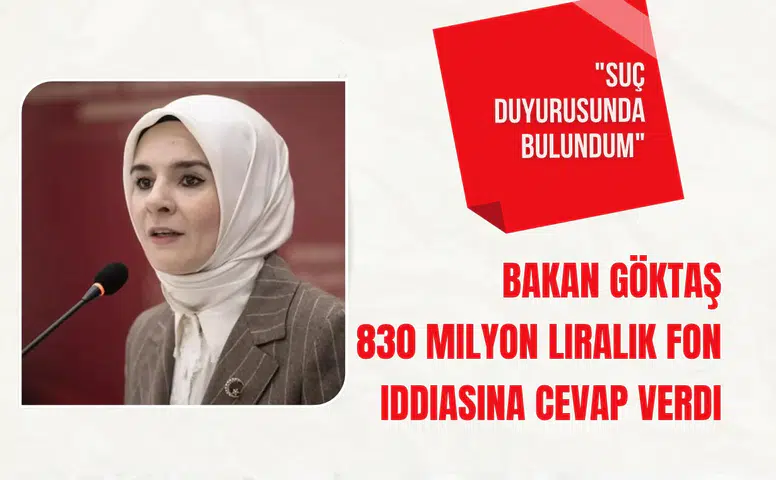 Bakan Göktaş 830 milyon liralık fon iddiasına cevap verdi: "Suç duyurusunda bulundum"