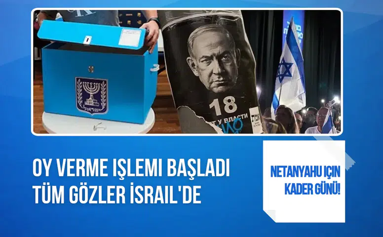 İsrail seçimleri 2026 başladı! Netanyahu yeniden başbakan olacak mı, sonuçlar ne zaman açıklanacak?