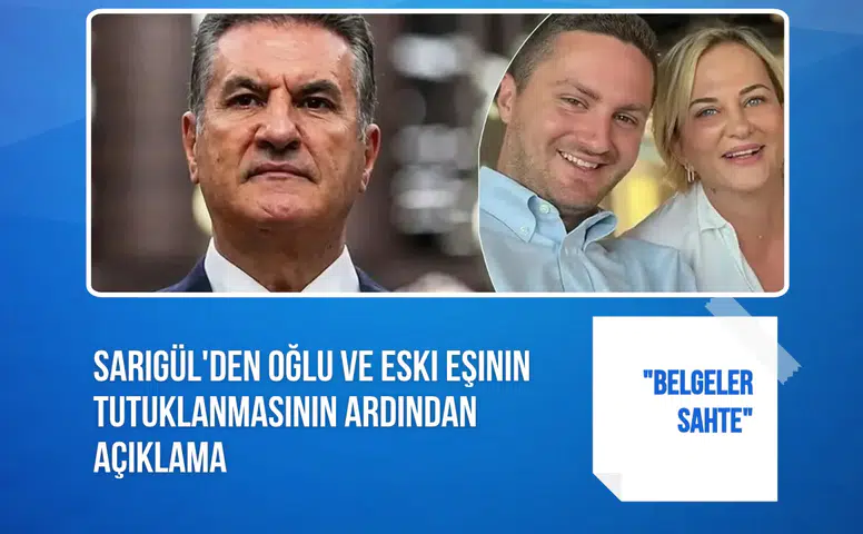 Sarıgül'den oğlu ve eski eşinin tutuklanmasının ardından açıklama: "Belgeler sahte"
