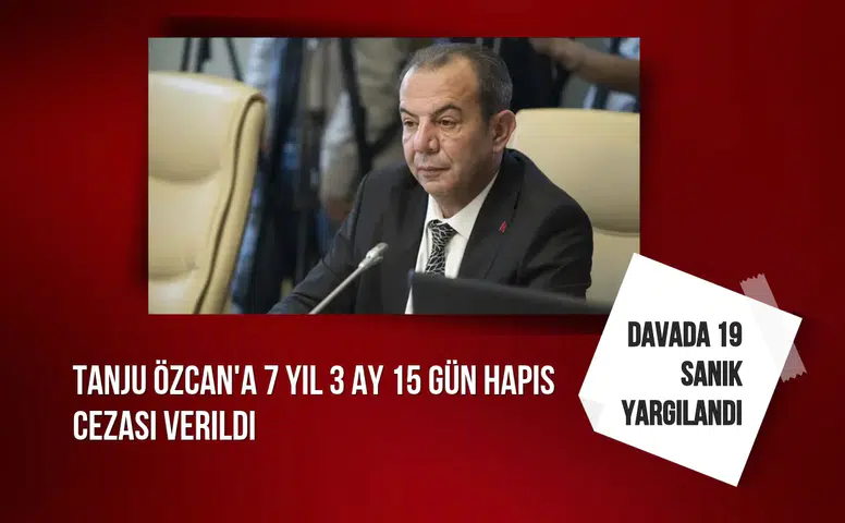 Bolu Belediyesi davasında Tanju Özcan'a 7 yıl 3 ay 15 gün hapis cezası verildi