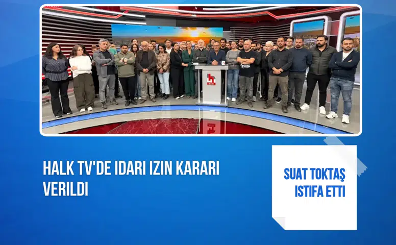 Halk TV'de idari izin kararı verildi: Suat Toktaş istifa etti