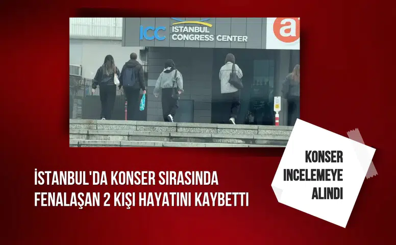 İstanbul'da konser sırasında fenalaşan 2 kişi hayatını kaybetti