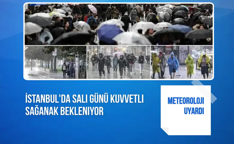 Meteoroloji uyardı: İstanbul'da salı günü kuvvetli sağanak bekleniyor
