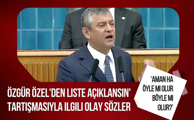 Özgür Özel'den fon soruşturmasında 'liste açıklansın' tartışmasıyla ilgili olay sözler