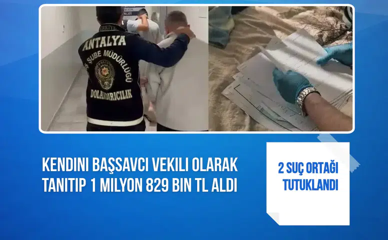 Kendini başsavcı vekili olarak tanıtıp 1 milyon 829 bin tl aldı: 2 suç ortağı tutuklandı