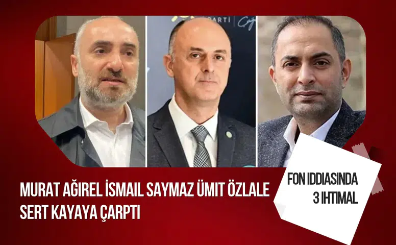 Fon soruşturmasında yeni tartışma! Ersin Çelik'ten Ümit Özlale, Murat Ağırel ve İsmail Saymaz hakkında üç ihtimal