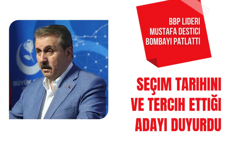 2028 seçimleri ne zaman? Mustafa Destici mart ve nisan aylarını işaret etti