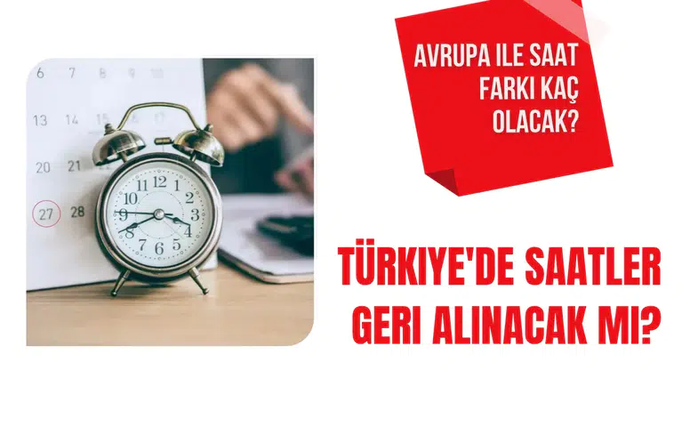 Türkiye'de saatler geri alınacak mı? 25 Ekim'de Avrupa ile saat farkı değişiyor