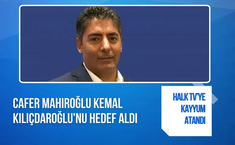 Halk TV'ye kayyum atandığı iddiası! Cafer Mahiroğlu'ndan Kemal Kılıçdaroğlu'na sert tepki