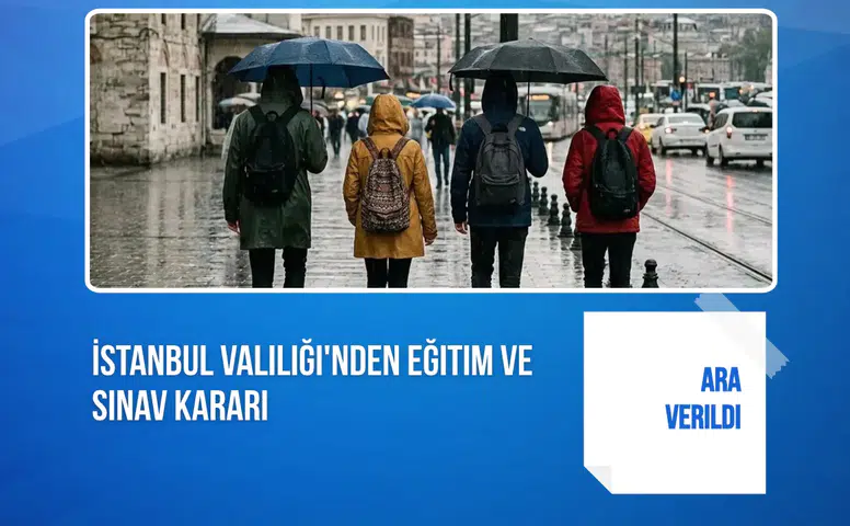 İstanbul Valiliği'nden eğitim ve sınav kararı: Ara verildi