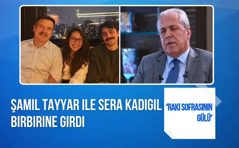 Şamil Tayyar ile Sera Kadıgil arasında rakı sofrası polemiği