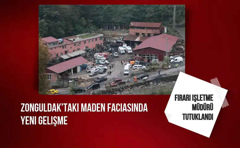 Zonguldak'taki maden patlamasında firari işletme müdürü tutuklandı