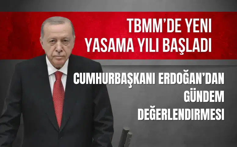 TBMM’de yeni yasama yılı başladı: Cumhurbaşkanı Erdoğan’dan önemli açıklamalar