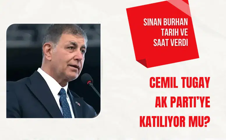 Sinan Burhan tarih ve saat verdi: Cemil Tugay AK Parti’ye katılıyor mu?