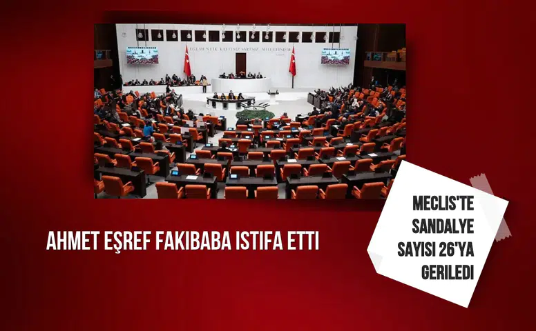 Ahmet Eşref Fakıbaba istifa etti: Meclis'te sandalye sayısı 26'ya geriledi
