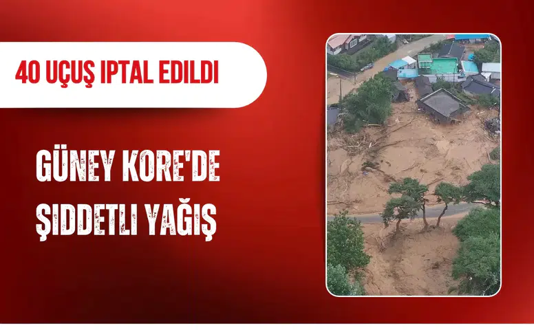 Güney Kore'de şiddetli yağış: 40 uçuş iptal edildi