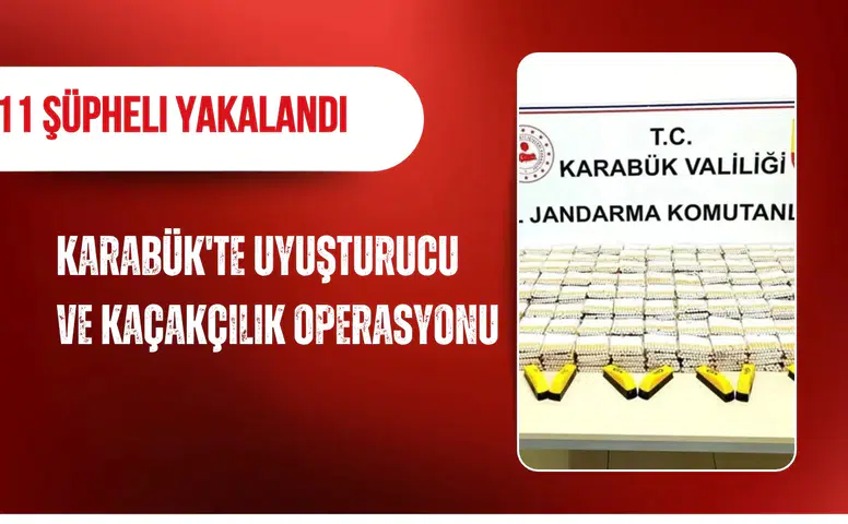 Karabük'te uyuşturucu ve kaçakçılık operasyonu: 11 şüpheli yakalandı