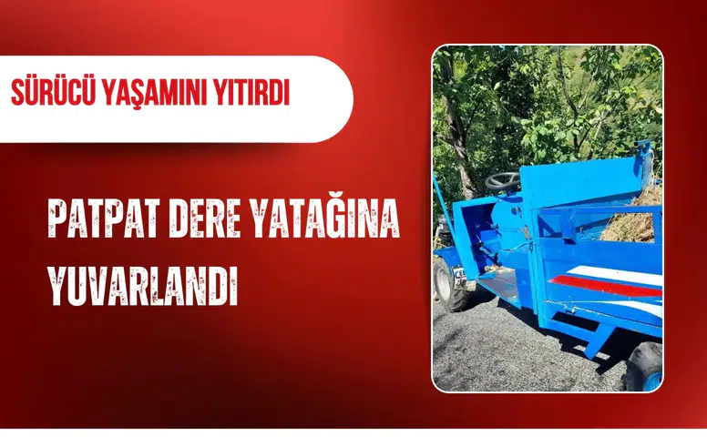 Zonguldak'ta patpat dere yatağına yuvarlandı: 79 yaşındaki sürücü yaşamını yitirdi