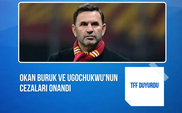 TFF duyurdu: Okan Buruk ve Ugochukwu'nun cezaları onandı
