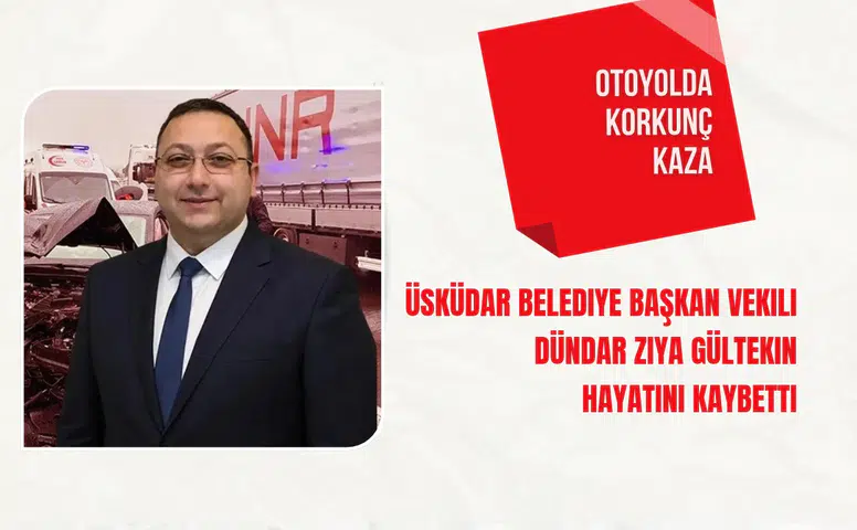 Üsküdar Belediye Başkan Vekili Gültekin hayatını kaybetti