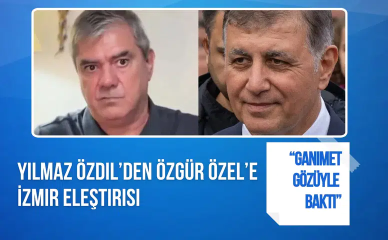 Yılmaz Özdil’den Özgür Özel’e İzmir eleştirisi: “Ganimet gözüyle baktı”