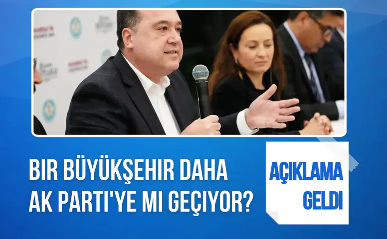 Büyükşehir Belediyeleri Sokağında Sıcak Gelişmeler: AK Parti'ye Geçiş İddiaları Hakkında Resmi Açıklama Geldi!