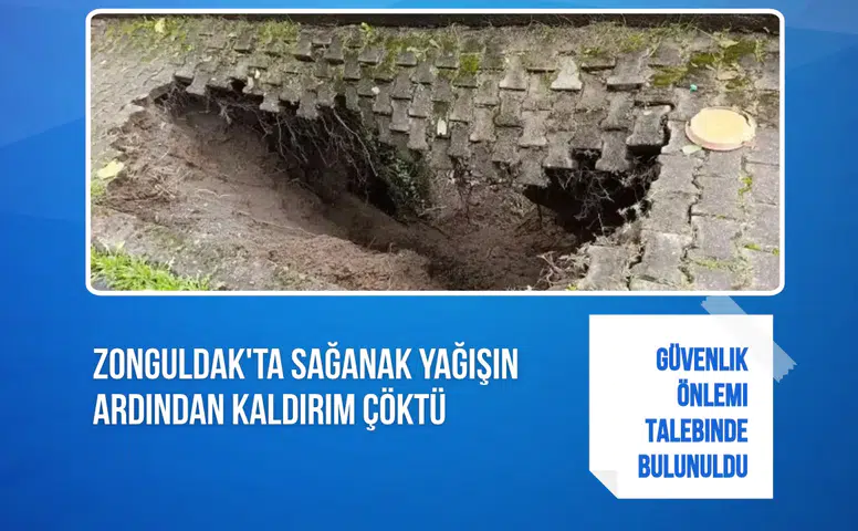 Zonguldak'ta sağanak yağışın ardından kaldırım çöktü