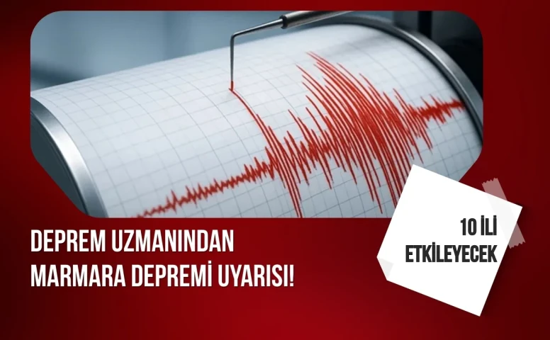 Deprem uzmanından Marmara depremi uyarısı! 10 ili etkileyecek