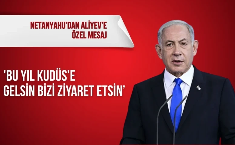 Netanyahu'nun Aliyev'e gönderdiği mesaj imza törenine damga vurdu