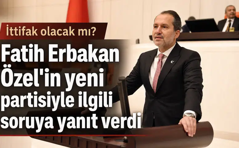 Fatih Erbakan Özel'in yeni partisiyle ilgili konuştu